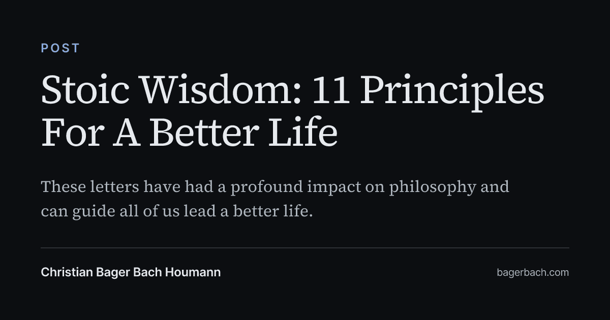 Stoic Wisdom: 11 Principles For A Better Life - Christian Bager Bach Houmann