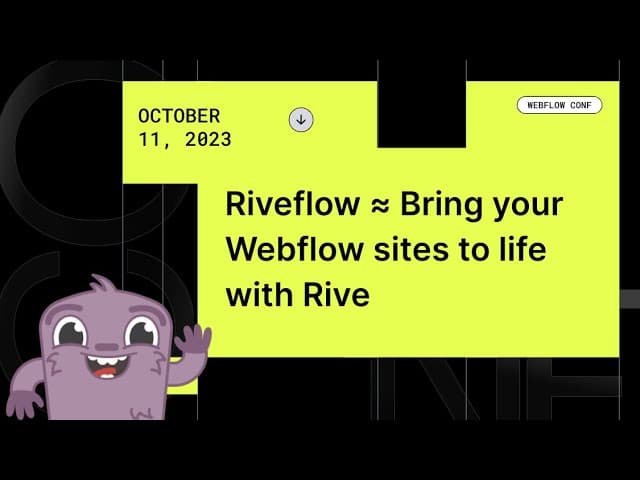 Riveflow H Bring your Webflow sites to life with Rive (Webflow Conf 2023 Workshop)